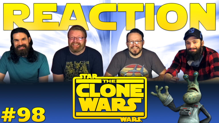 Star Wars: The Clone Wars 098 Reaction