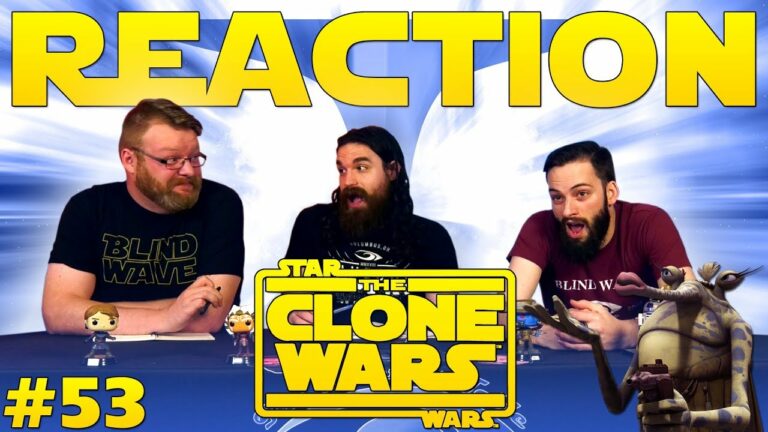 Star Wars: The Clone Wars 053 Reaction