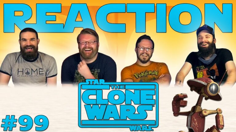 Star Wars: The Clone Wars 099 Reaction
