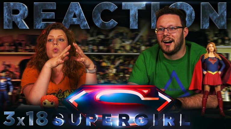 Supergirl 3x18 Reaction