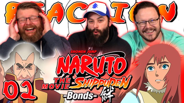 Naruto Shippuden 092 the Movie Bonds - Movie Reaction