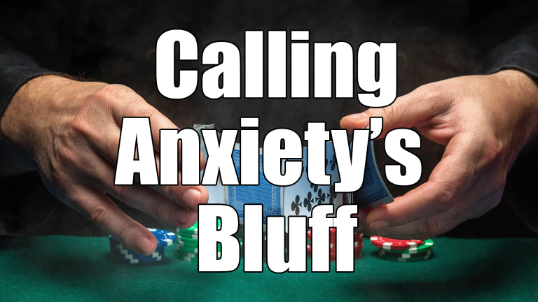 Video Diary 5: Calling Anxiety's Bluff